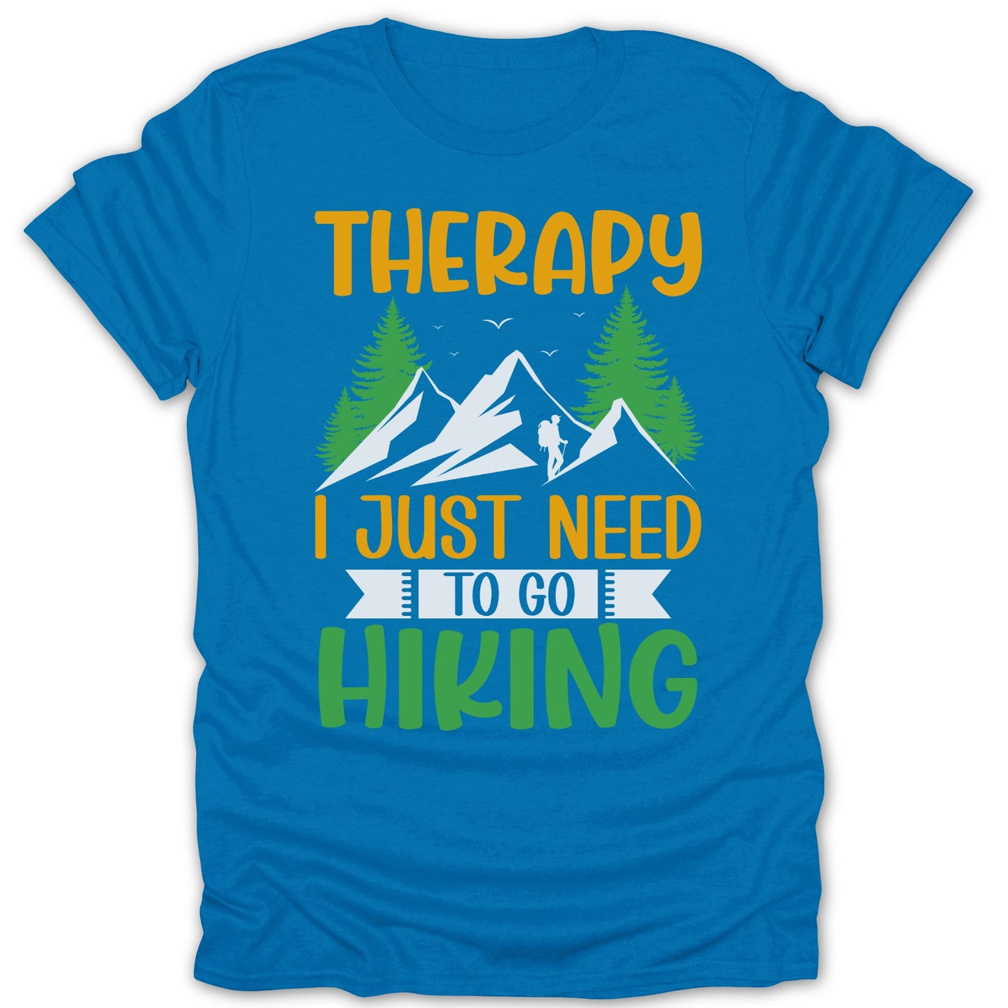 Therapy I Just Need To Go Hiking Shirt