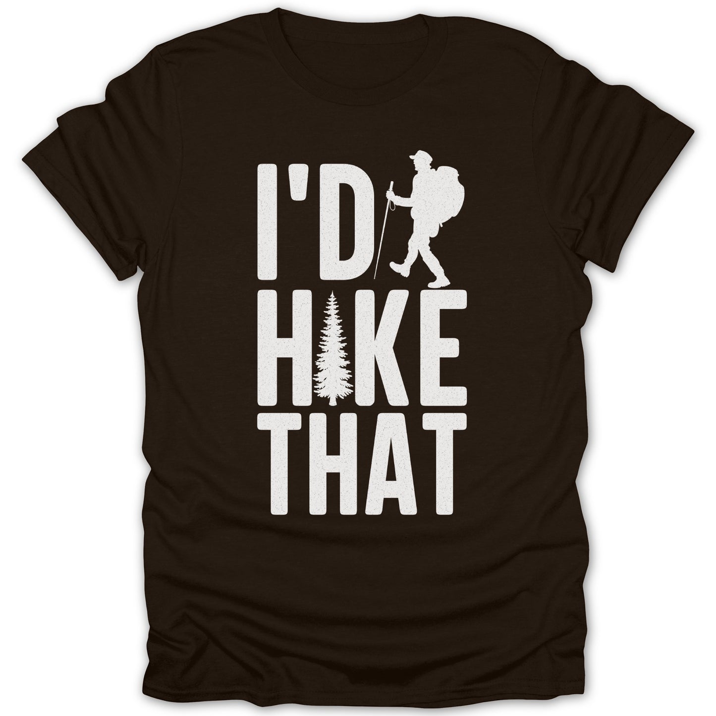I'd Hike That Hiking Graphic T-Shirt