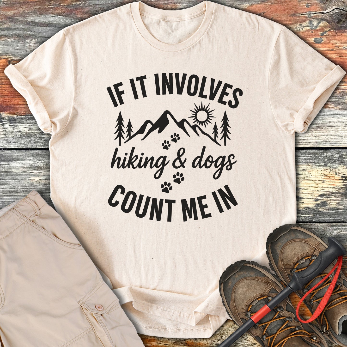If It Involves Hiking and Dogs Count Me In t-shirt product
