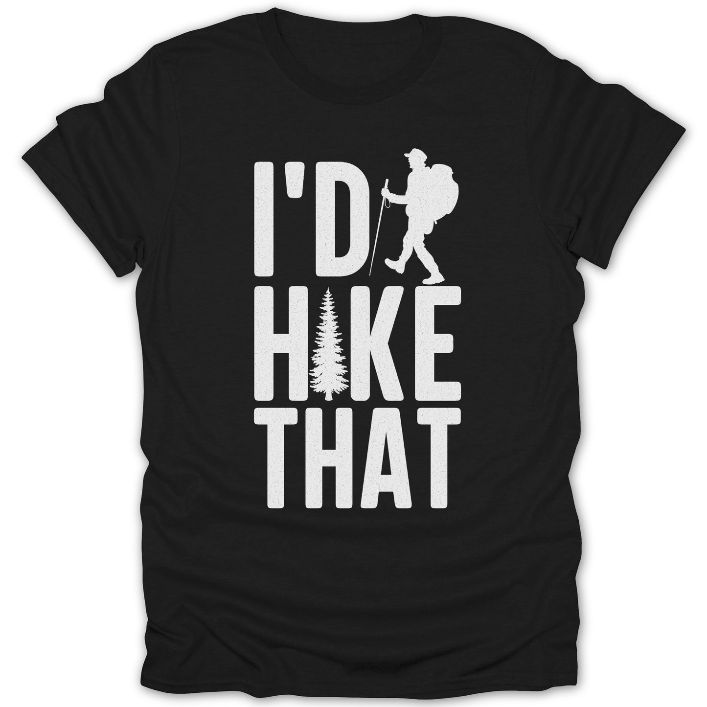 I'd Hike That Graphic Tee Shirt Adventure Product
