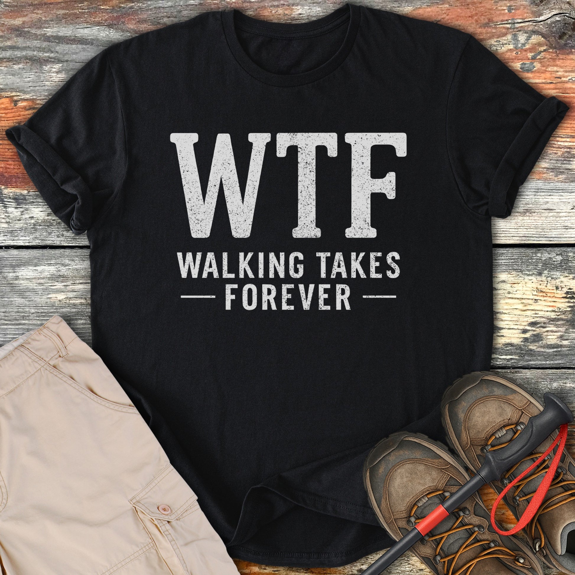 WTF Walking Takes Forever Graphic T-shirt product type