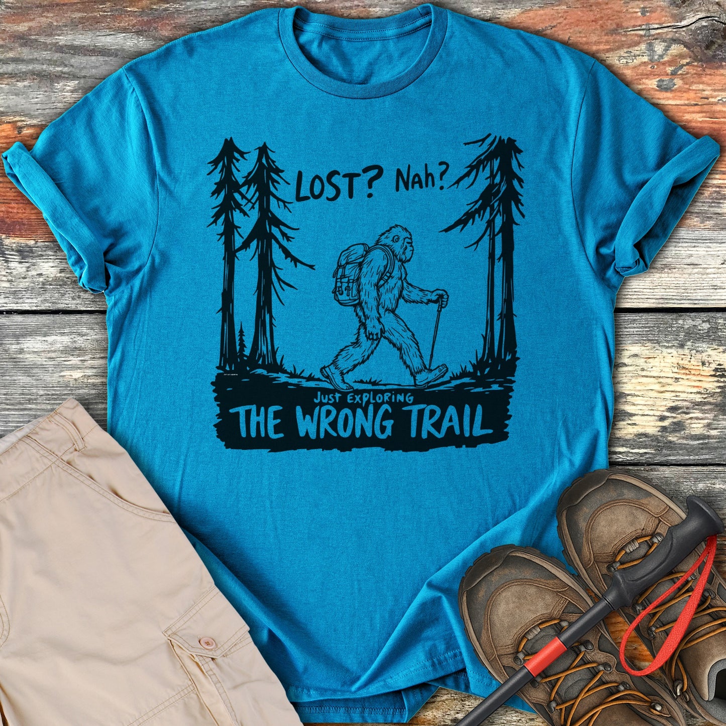 Lost Nah Just Exploring The Wrong Trail T-shirt product