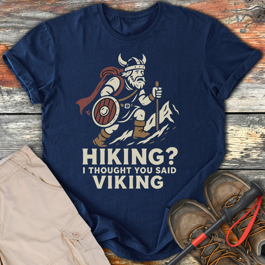 Hiking I Thought You Said Viking T-shirt product