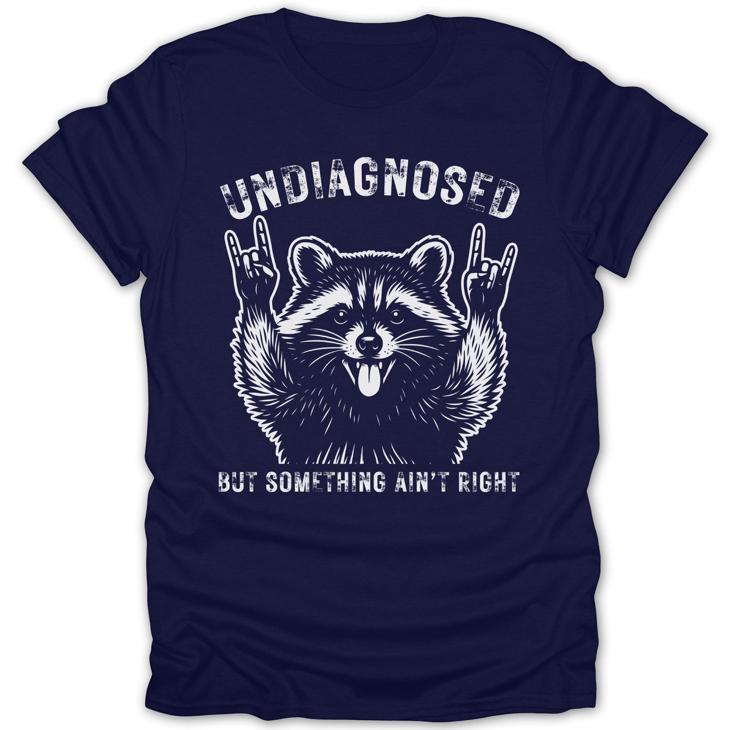 Undiagnosed But Something Ain't Right Shirt