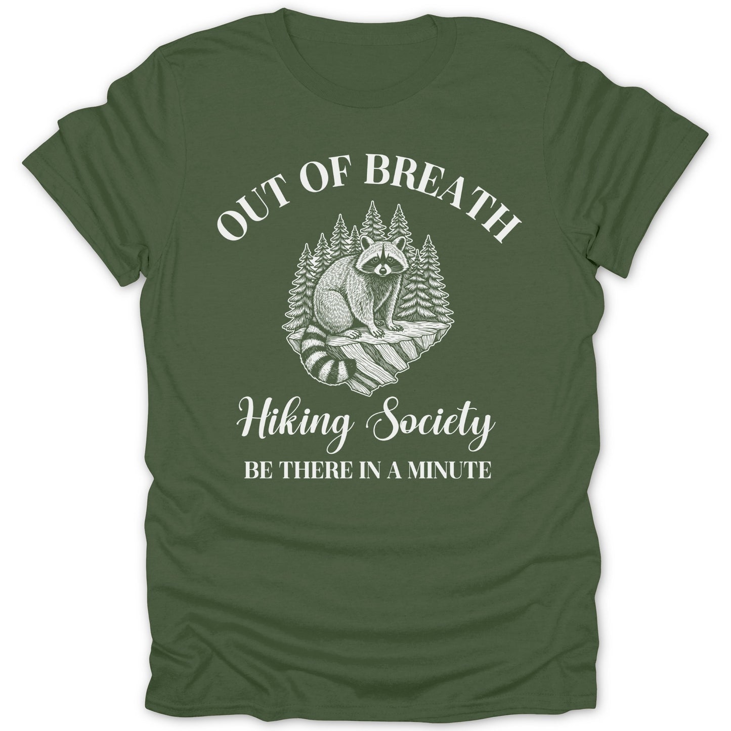 Out Of Breath Hiking Society Be There in a Minute Shirt