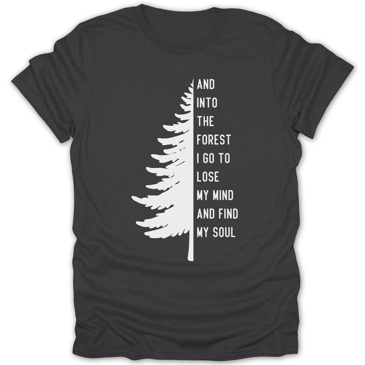 Inspirational Forest Quote On Durable Gray T-Shirt