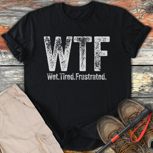 WTF Wet Tired Frustrated Shirt product