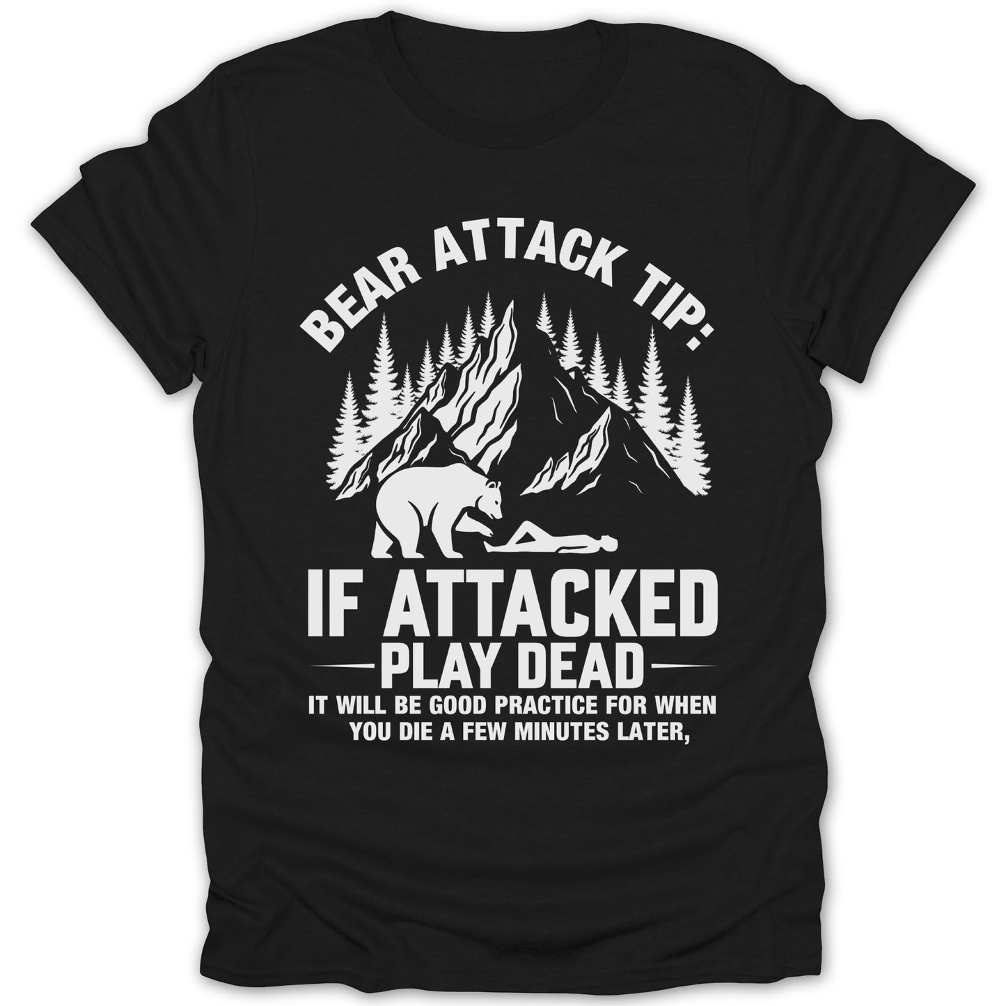 Bear Attack Tip If Attacked Play Dead T-Shirt