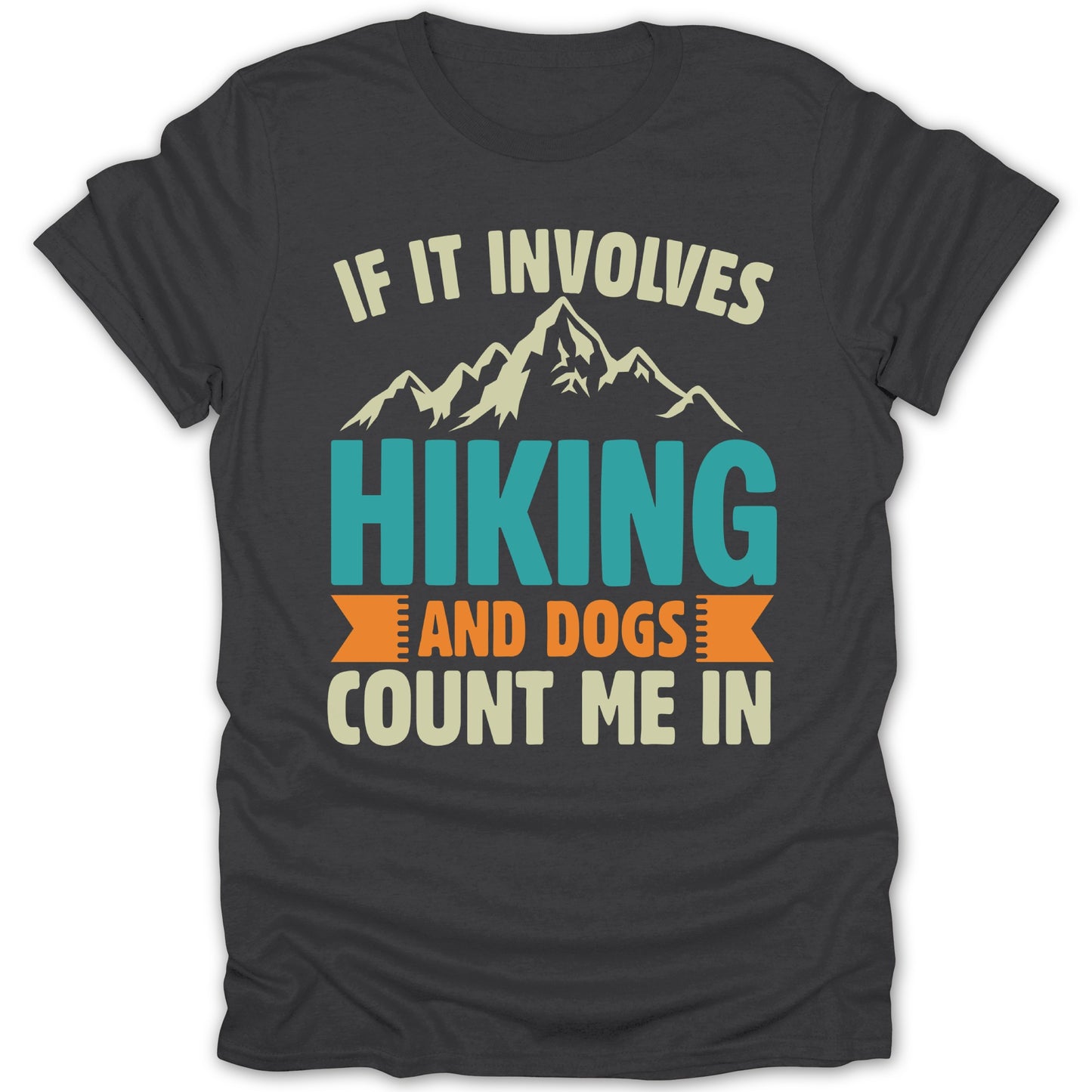 If It Involves Hiking and Dogs Count Me In product type