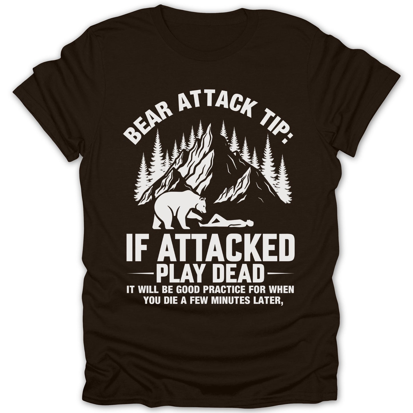 Bear Attack Tip If Attacked Play Dead T-shirt