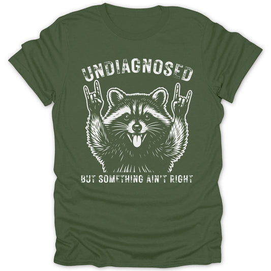 Undiagnosed But Something Ain't Right Graphic T-Shirt
