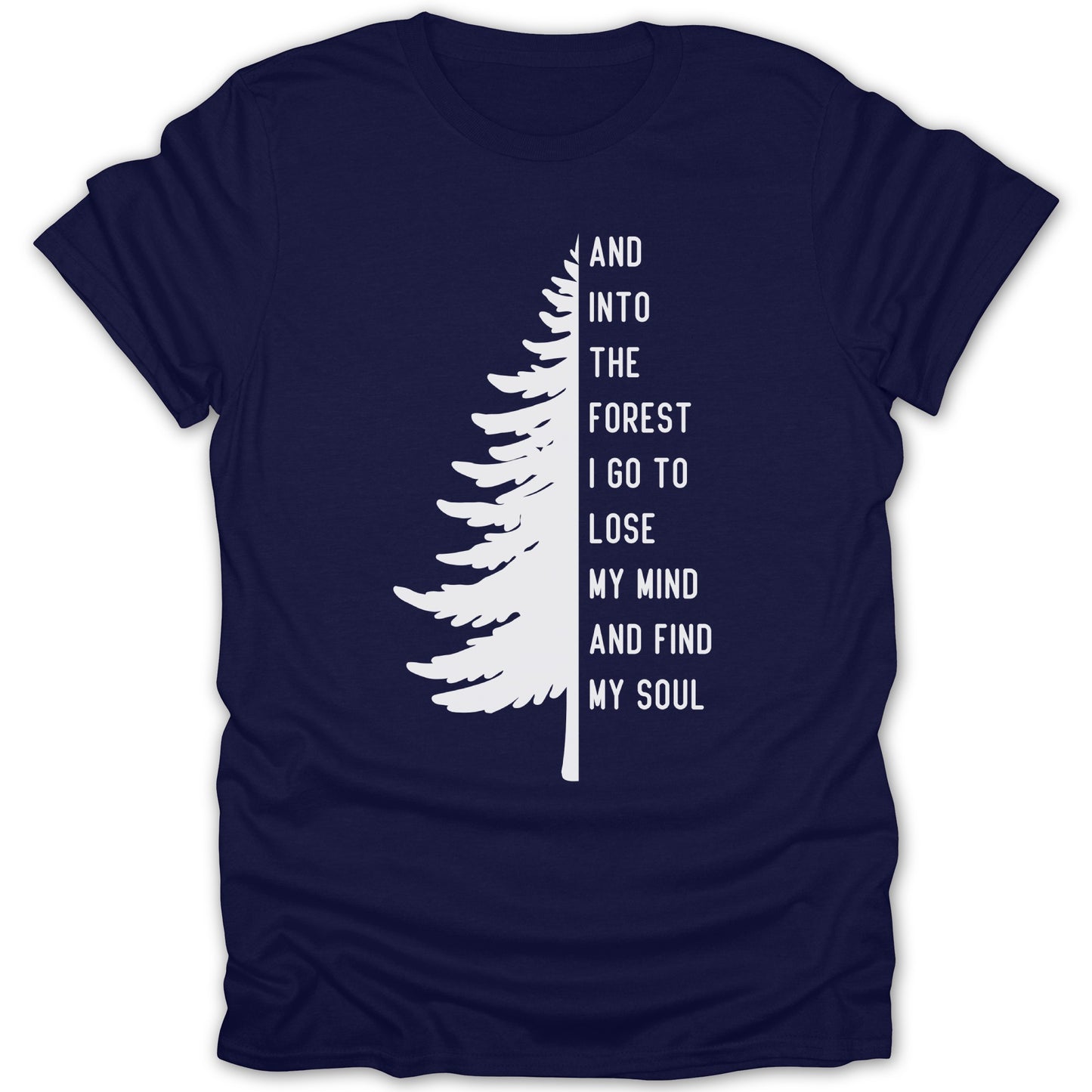 And Into The Forest I Go To Lose My Mind Find Soul Shirt