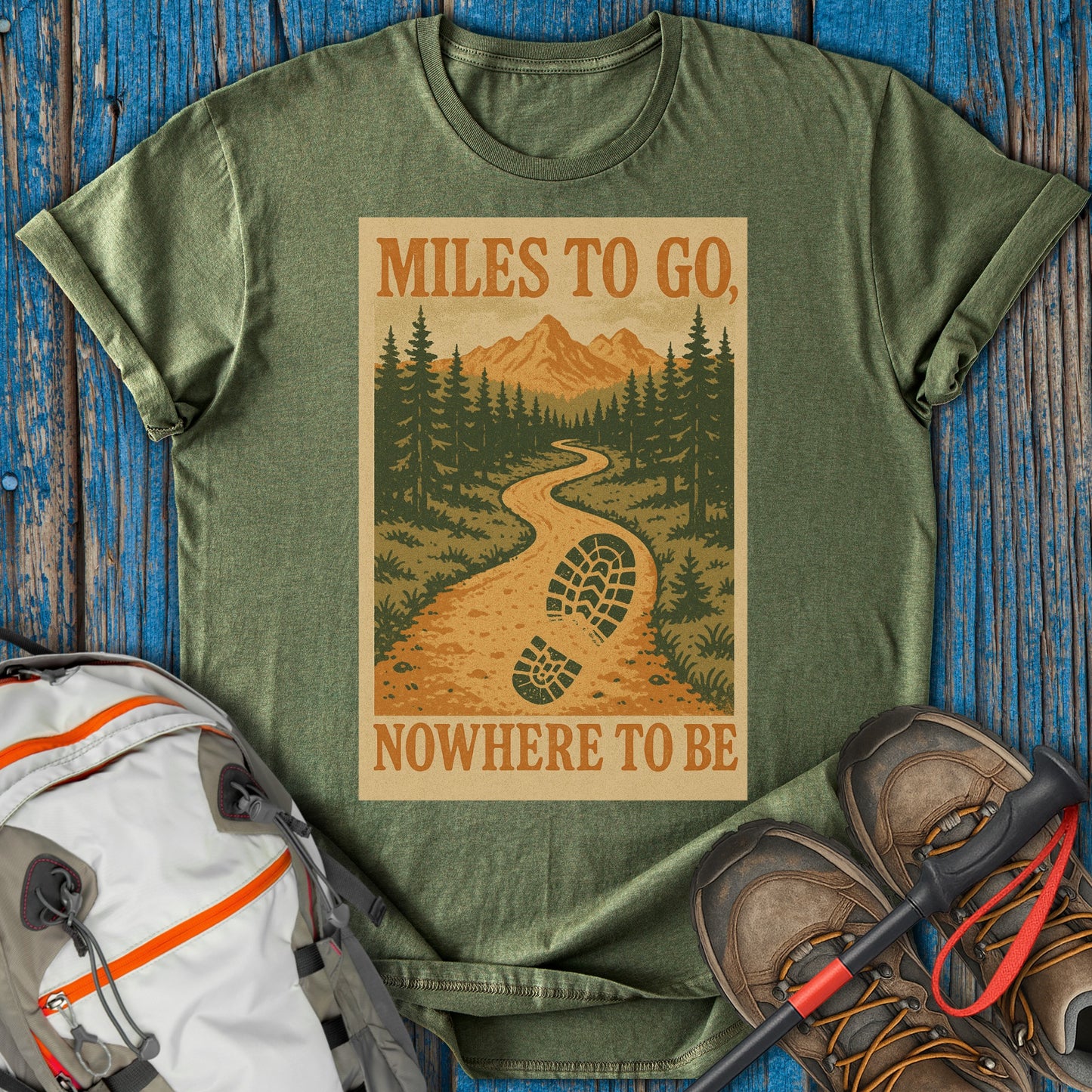 Miles to Go Nowhere to Be Adventure T-Shirt product