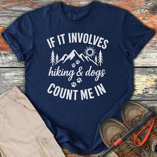 If It Involves Hiking Dogs Count Me In Shirt product