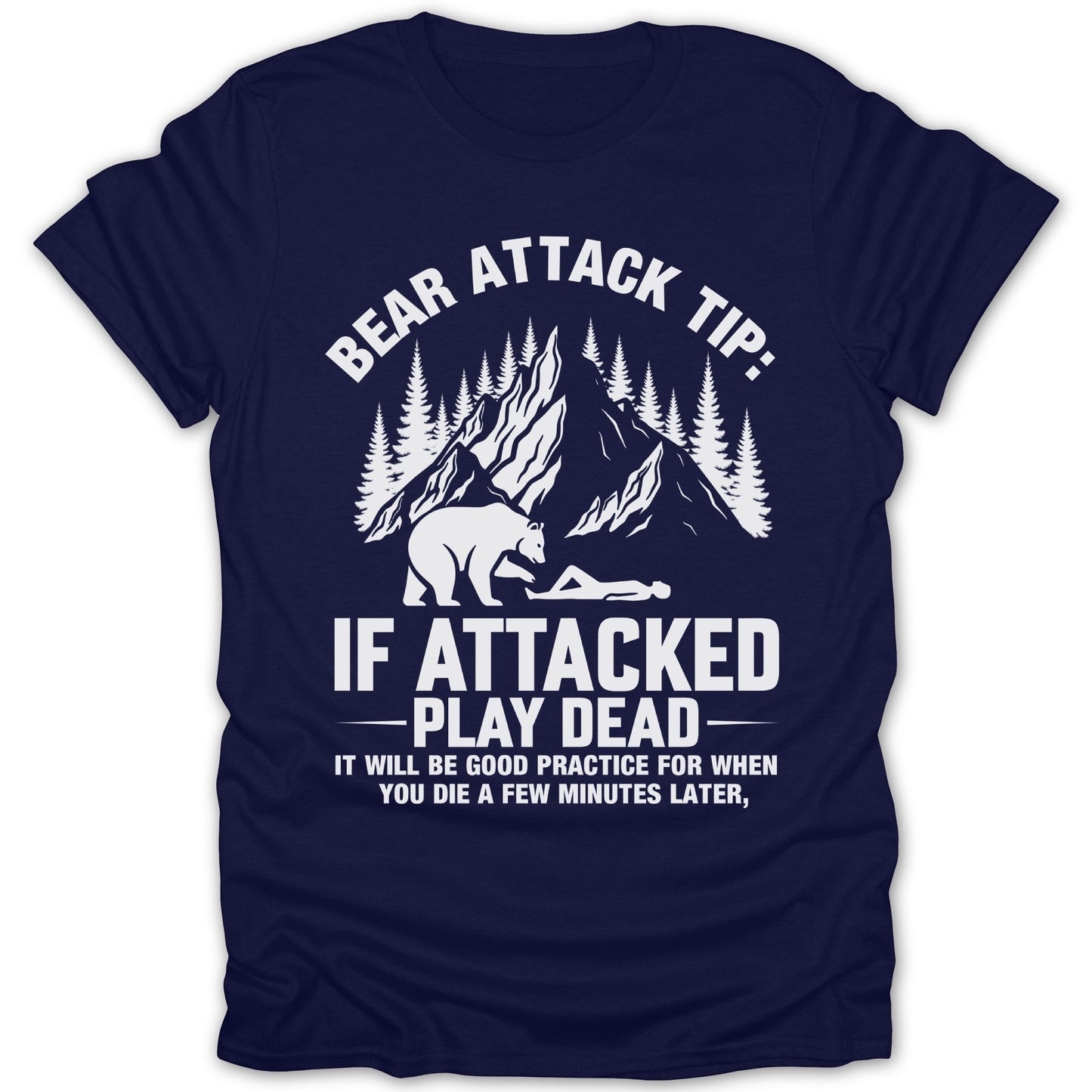 Bear Attack Tip If Attacked Play Dead Shirt