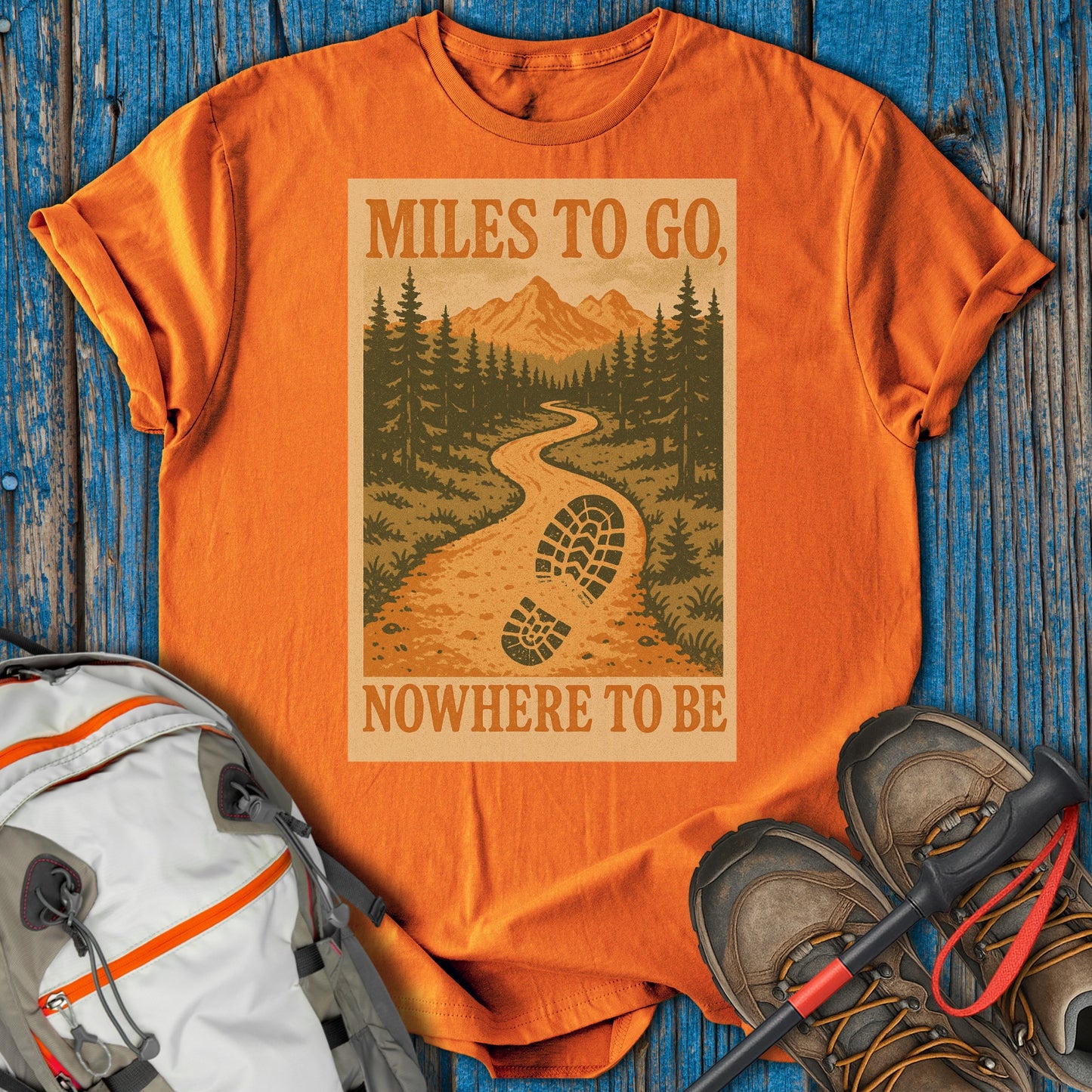 Miles to Go Nowhere to Be Hiking T-shirt product