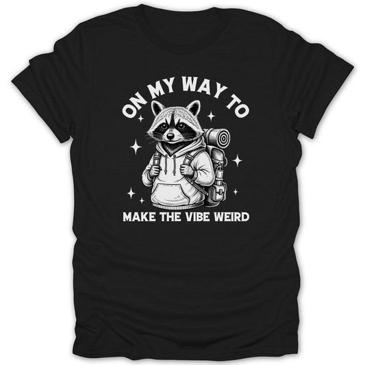 On My Way To Make The Vibe Weird T-shirt