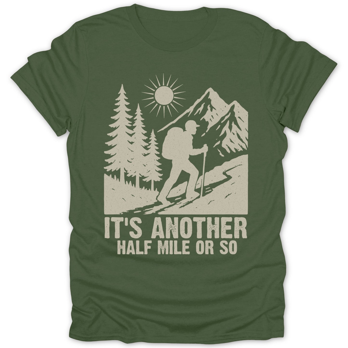 It's Another Half Mile Or So Hiking Shirt