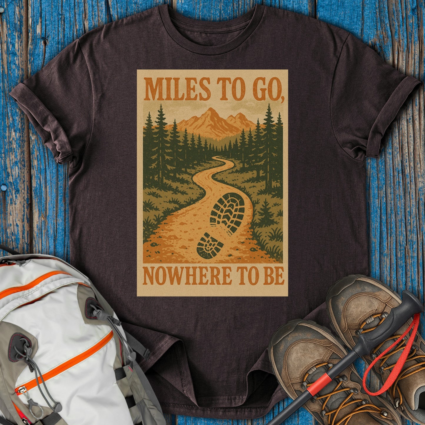 Miles to Go Nowhere to Be Hiking T-shirt product