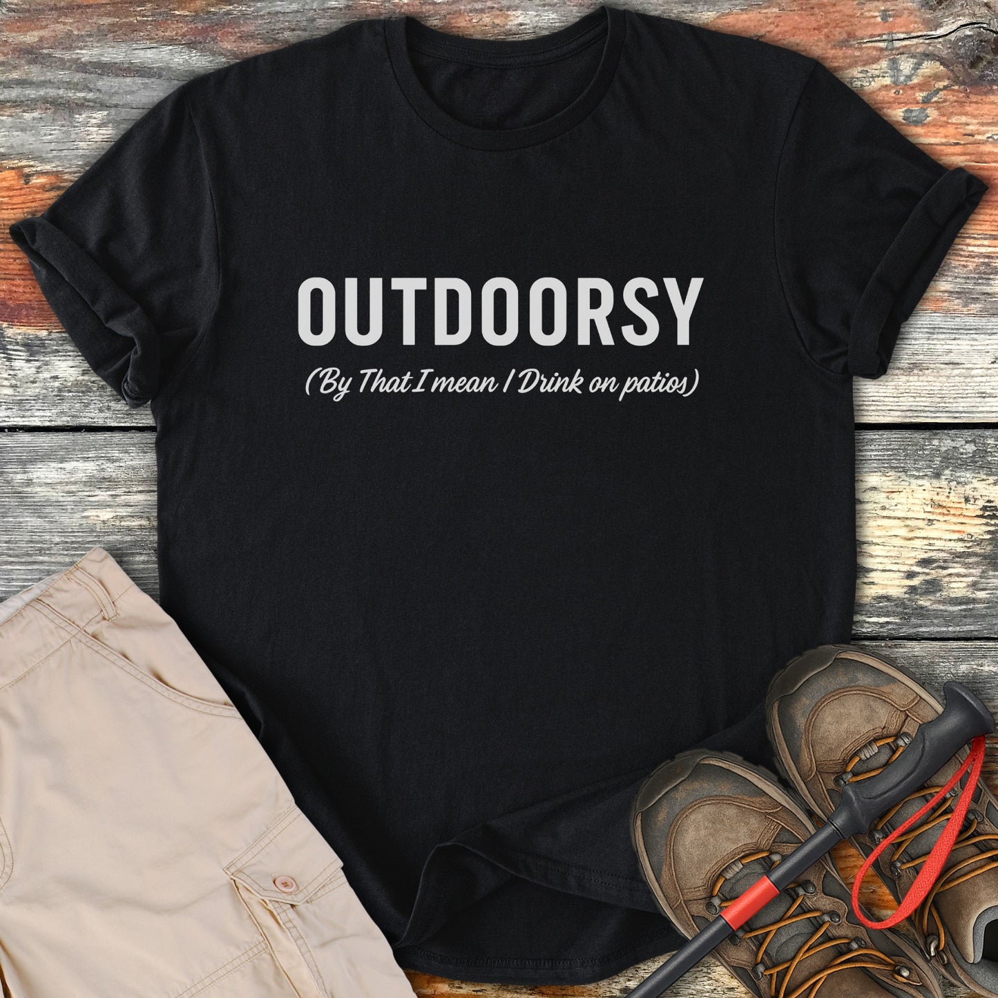 Outdoorsy By That I Mean Drink On Patios T-shirt product type