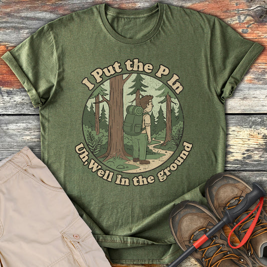 I Put the P In Uh Well In the Ground T-Shirt product type
