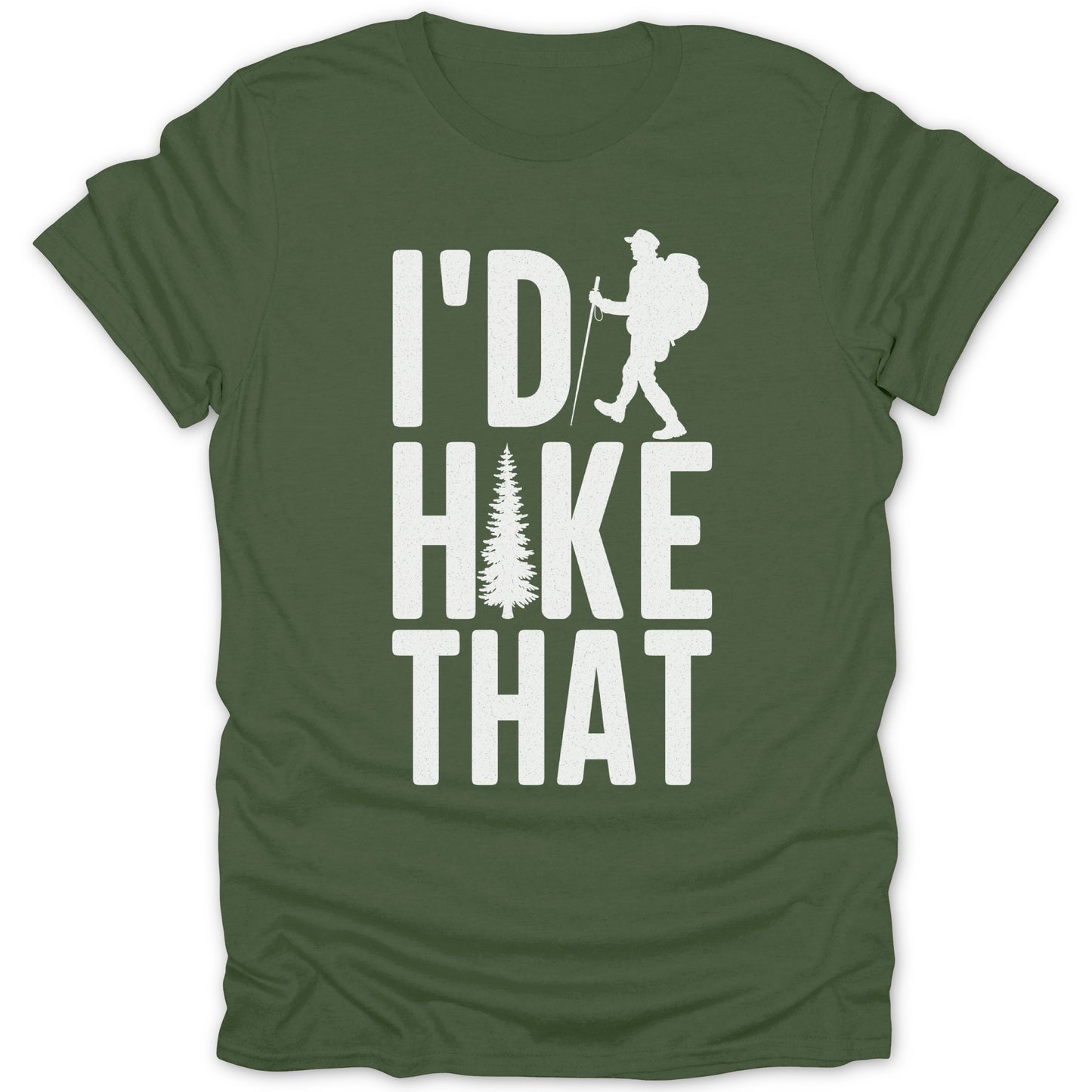 I'd Hike That Humorous Outdoor T-shirt